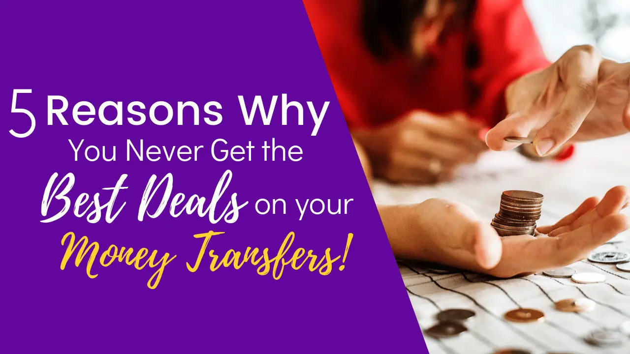 Why You'll Never Get the Best Deals on Your Money Transfers
